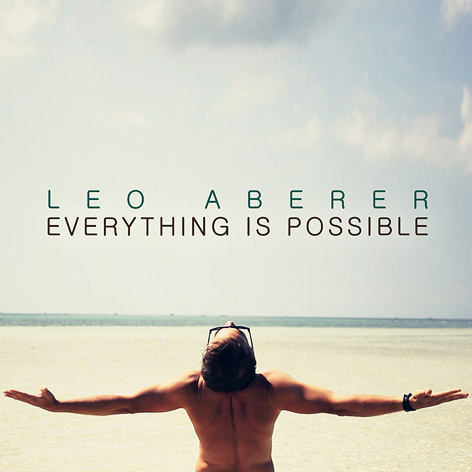 CD-Cover von "Everything is possible" von Leo Aberer