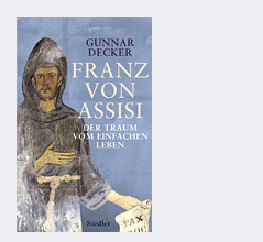 Buchcover "Franz von Assisi. Der Traum vom einfachen Leben" von Gunnar Decker
