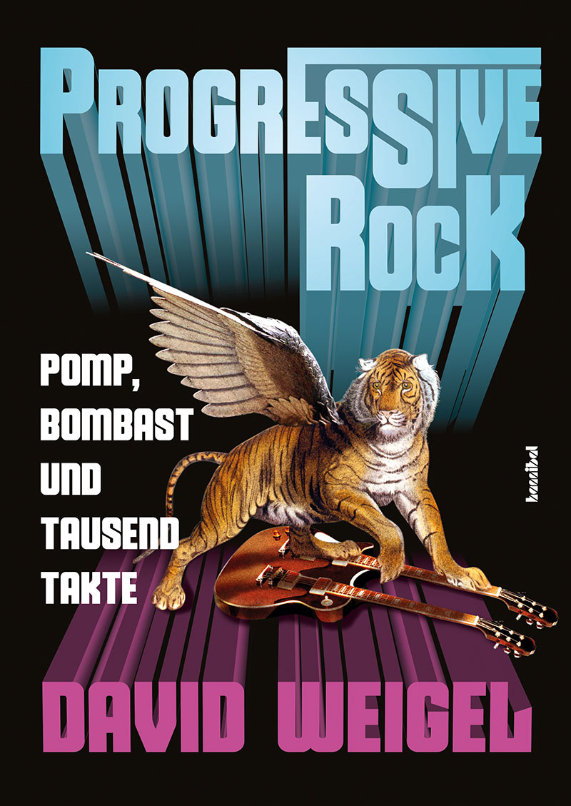 Buchcover: "Progressive Rock: Pomp, Bombast und tausend Takte"  von David Weigel