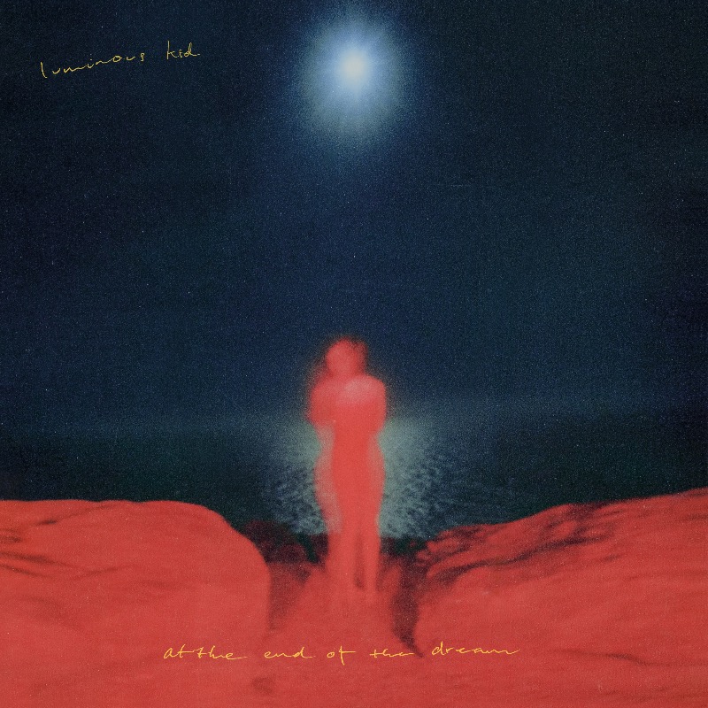 Albumcover Luminous Kid "at the end of the dream"