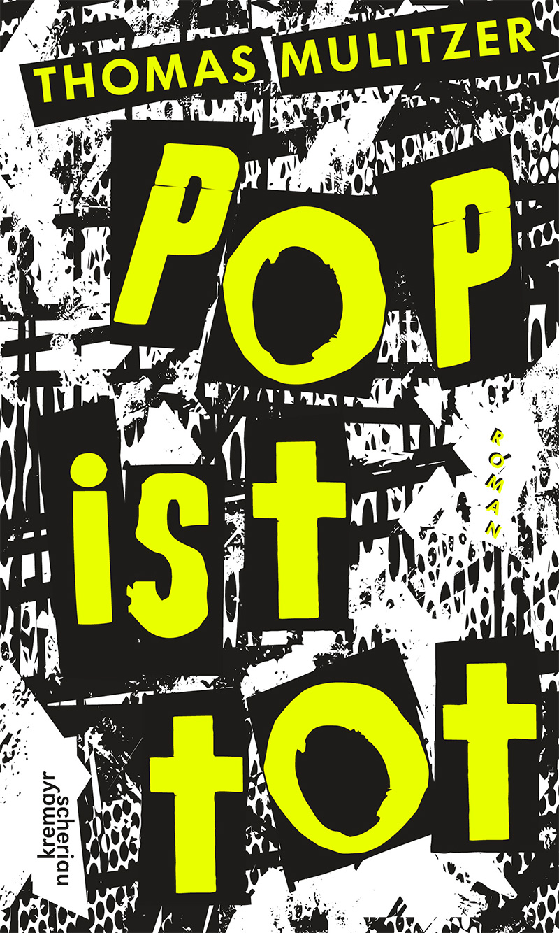 Buchcover von Thomas Mulitzers Roman "Pop ist tot", in sehr punkiger Schrift gehalten.