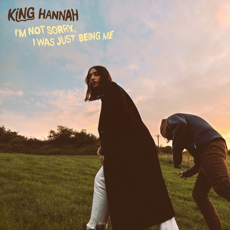 King Hannah's Debutalbum "I'm Not Sorry, I Was Just Being Me"