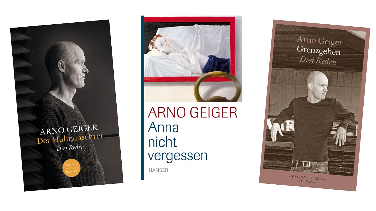 Buchcover von Arno Geigers Büchern "Der Hahnenschrei. Drei Reden", "Anna nicht vergessen" und "Grenzgehen"