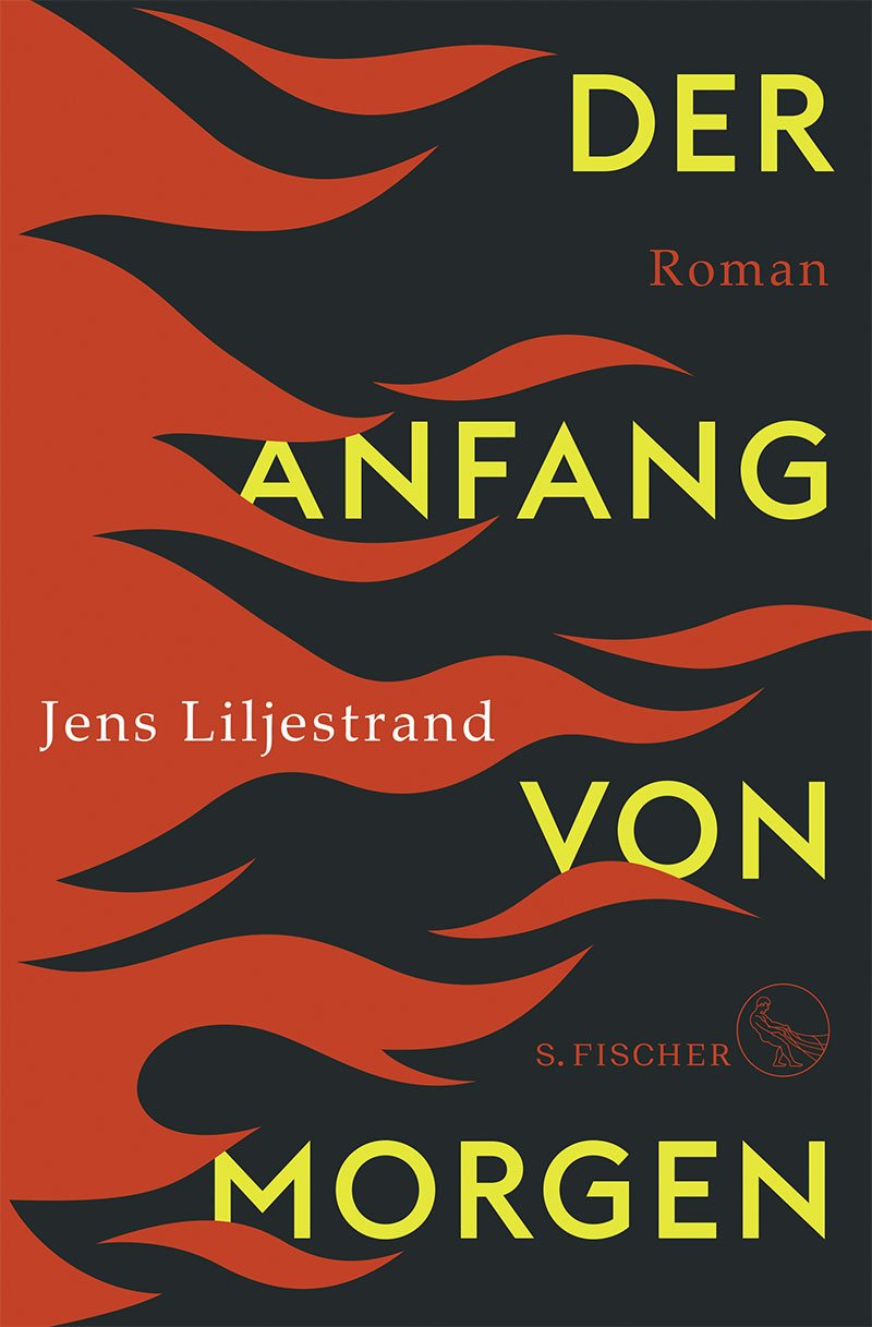 Buchcover von Jens Liljestrands Roman "Der Anfang von morgen". Rote Flammen ziehen sich über das Cover