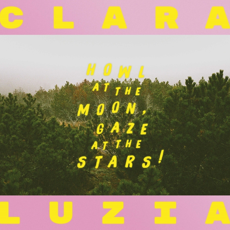 Albumcover Clara Luzia "Howl At The Moon, Gaze At The Stars"