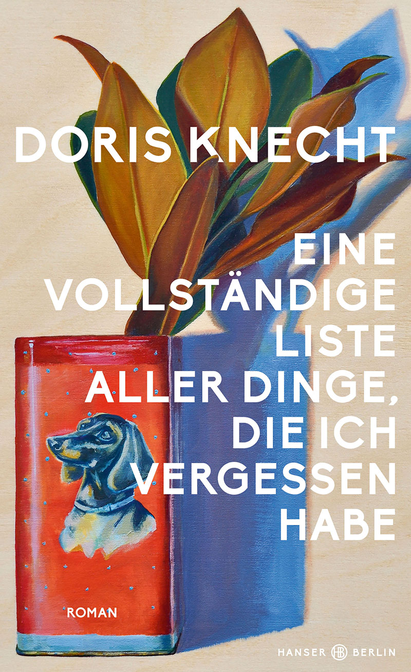 Buchcover von Eine vollständige Liste aller Dinge, die ich vergessen habe von Doris Knecht