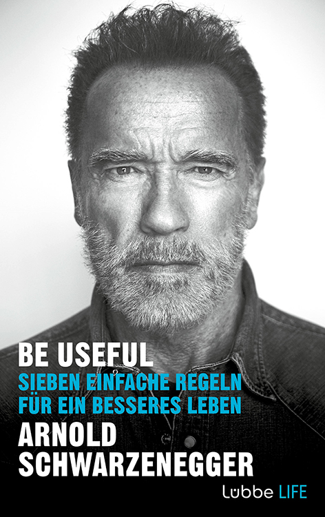 "Be Useful" von Arnold Schwarzenegger